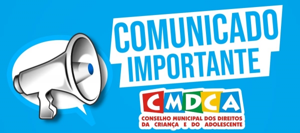 COMUNICADO IMPORTANTE CMDCA